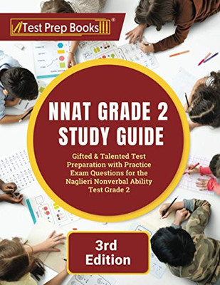 Nnat Grade 2 Study Guide: Gifted And Talented Test Preparation With Practice Exam Questions For The Naglieri Nonverbal Ability Test Grade 2 [3Rd Edition]