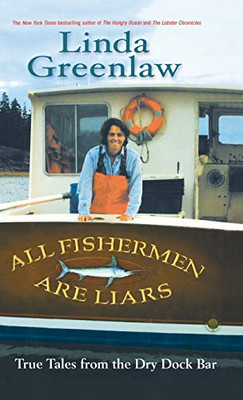 All Fishermen Are Liars: True Tales From The Dry Dock Bar