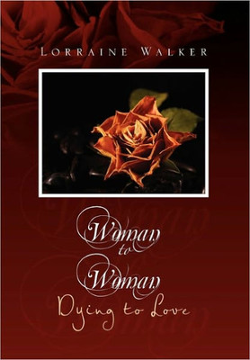 Woman to Woman: Dying to Love