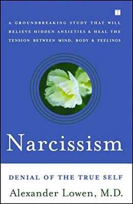 Narcissism: Denial Of The True Self