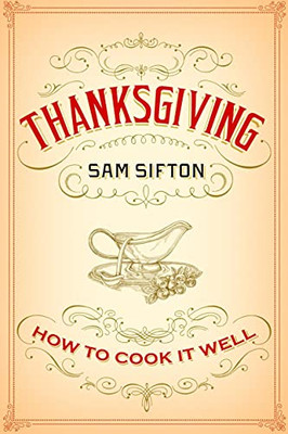 Thanksgiving: How To Cook It Well: A Cookbook