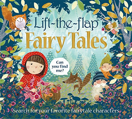 Lift The Flap: Fairy Tales: Search For Your Favorite Fairytale Characters (Can You Find Me?)