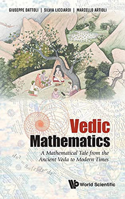 Vedic Mathematics: A Mathematical Tale From The Ancient Veda To Modern Times