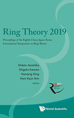 Ring Theory 2019 - Proceedings Of The Eighth China-Japan-Korea International Symposium On Ring Theory