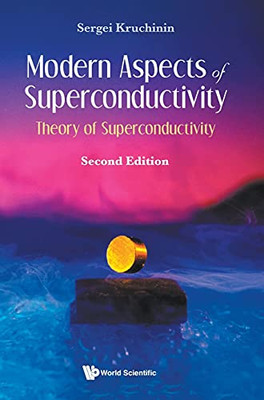 Modern Aspects Of Superconductivity: Theory Of Superconductivity