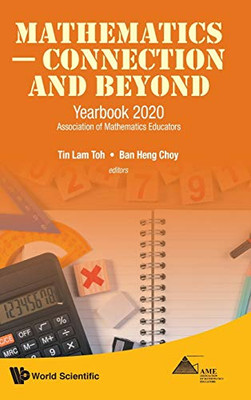 Mathematics Â Connection And Beyond: Yearbook 2020 Association Of Mathematics Educators