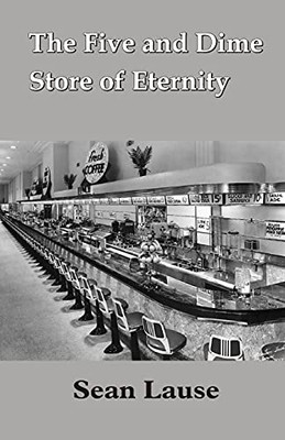 The Five And Dime Store Of Eternity