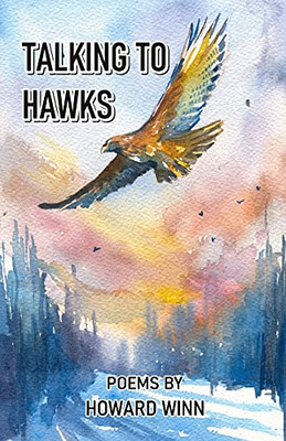 Talking To Hawks And Other Poems