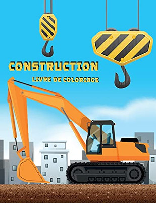 Livre De Coloriage Sur La Construction: Livre D'Activit??S Pour Les Enfants (French Edition)