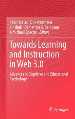 Towards Learning and Instruction in Web 3.0: Advances in Cognitive and Educational Psychology