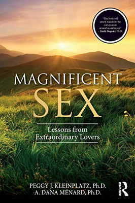 Magnificent Sex: Lessons from Extraordinary Lovers