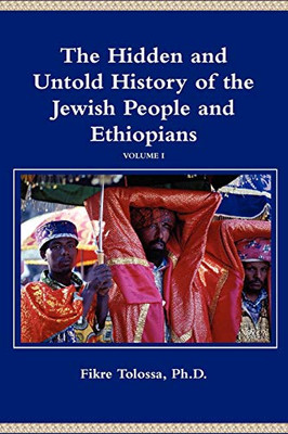 The Hidden And Untold History Of The Jewish People And Ethiopians