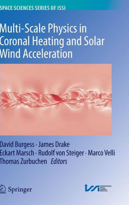 Multi-Scale Physics in Coronal Heating and Solar Wind Acceleration: From the Sun Into the Inner Heliosphere