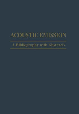 Acoustic Emission: A Bibliography with Abstracts