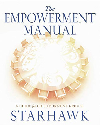 The Empowerment Manual: A Guide For Collaborative Groups