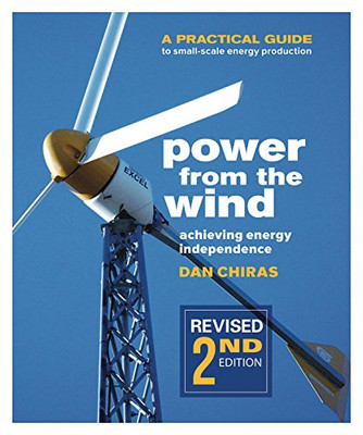 Power From The Wind - 2Nd Edition: A Practical Guide To Small Scale Energy Production