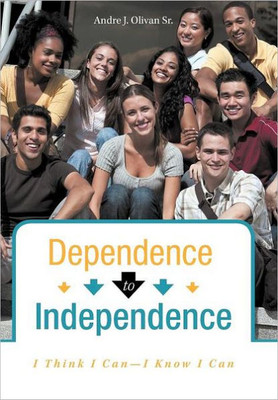 Dependence to Independence: I Think I Can-I Know I Can