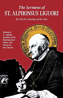 The Sermons Of St. Alphonsus Liguori For All The Sundays Of The Year