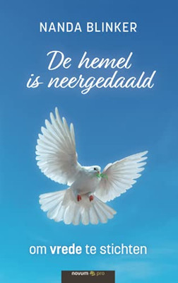 De Hemel Is Neergedaald: Om Vrede Te Stichten (Dutch Edition)