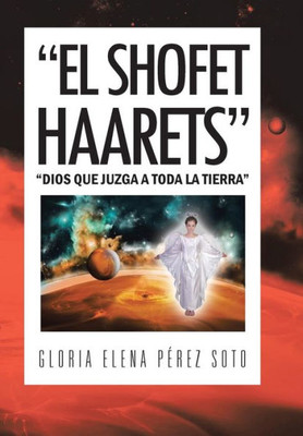 ""El Shofet Haarets"": ""Dios Que Juzga a Toda La Tierra""