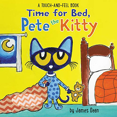 Time For Bed, Pete The Kitty: A Touch & Feel Book (Pete The Cat)