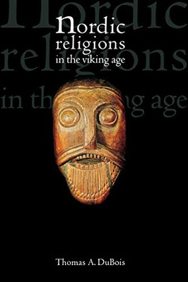 Nordic Religions In The Viking Age (The Middle Ages Series)