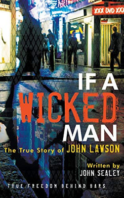 If a Wicked Man: True Freedom Behind Bars