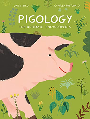 Pigology: The Ultimate Encyclopedia (The Farm?Áanimal Series)