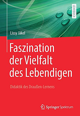 Faszination Der Vielfalt Des Lebendigen - Didaktik Des Drauãÿen-Lernens (German Edition)