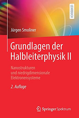 Grundlagen Der Halbleiterphysik Ii: Nanostrukturen Und Niedrigdimensionale Elektronensysteme (German Edition)