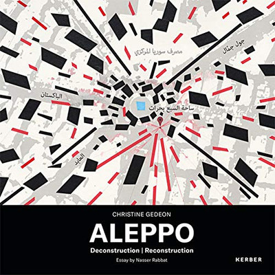 Christine Gedeon: Aleppo: Deconstruction | Reconstruction