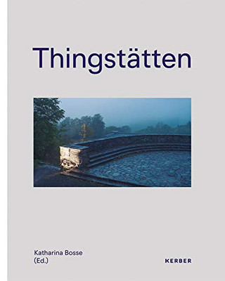 Thingstã¤Tten: The Relevance Of The Past For The Present