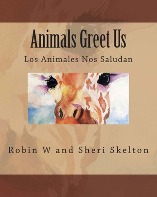 Animals Greet Us: Los Animales Nos Saludan