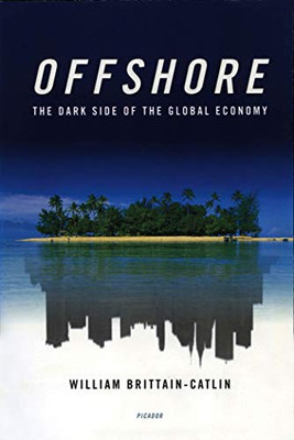 Offshore: The Dark Side Of The Global Economy