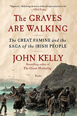 The Graves Are Walking: The Great Famine And The Saga Of The Irish People