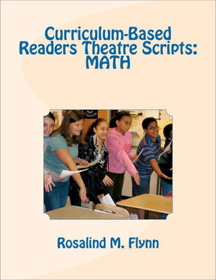 Curriculum-Based Readers Theatre Scripts: Math