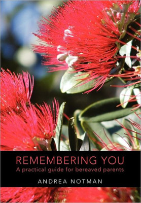 Remembering You: A practical guide for bereaved parents