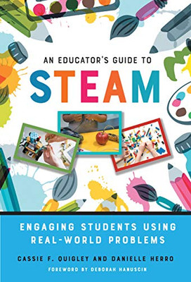 An Educator'S Guide To Steam: Engaging Students Using Real-World Problems