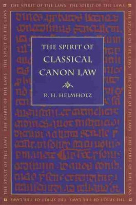 The Spirit Of Classical Canon Law (The Spirit Of The Laws Ser.)