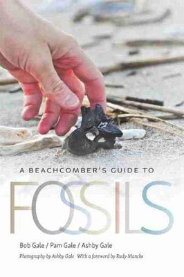 A Beachcomber'S Guide To Fossils (Wormsloe Foundation Publication, 36)