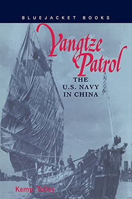 Yangtze Patrol: The U.S. Navy In China (Bluejacket Books)