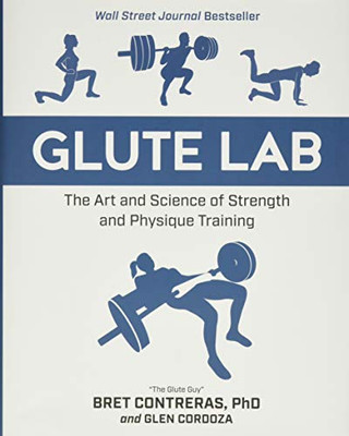 Glute Lab: The Art And Science Of Strength And Physique Training