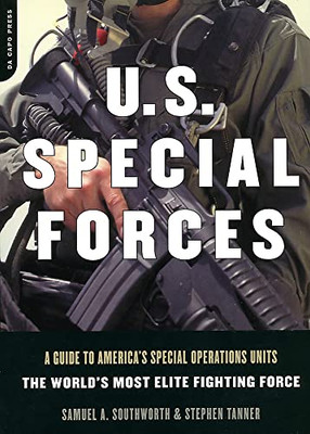U.S. Special Forces: A Guide To America'S Special Operations Units-The World'S Most Elite Fighting Force