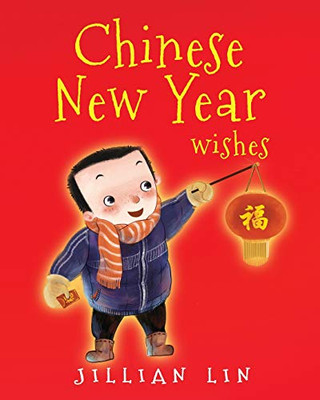 Chinese New Year Wishes: Chinese Spring and Lantern Festival Celebration (Fun Festivals)