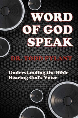 Word of God Speak: Understanding the Bible, Hearing God's Voice: Understanding the Bible, Hearing God's Voice