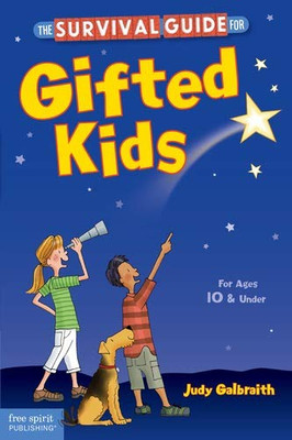 The Survival Guide For Gifted Kids: For Ages 10 & Under (Survival Guides For Kids)