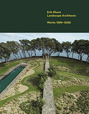 Erik Dhont: Landscape Architects: Works 1999 - 2020