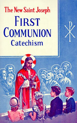 St. Joseph First Communion Catechism (No. 0): Prepared From The Official Revised Edition Of The Baltimore Catechism