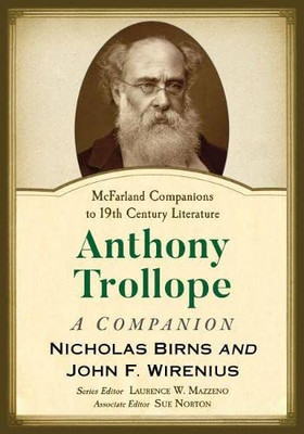 Anthony Trollope: A Companion (Mcfarland Companions To 19Th Century Literature)