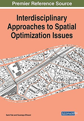 Interdisciplinary Approaches To Spatial Optimization Issues